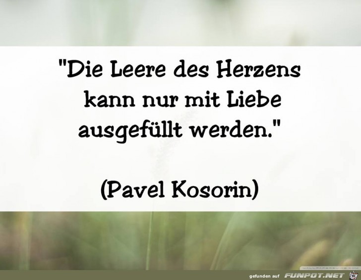 Die Leere des Herzens...