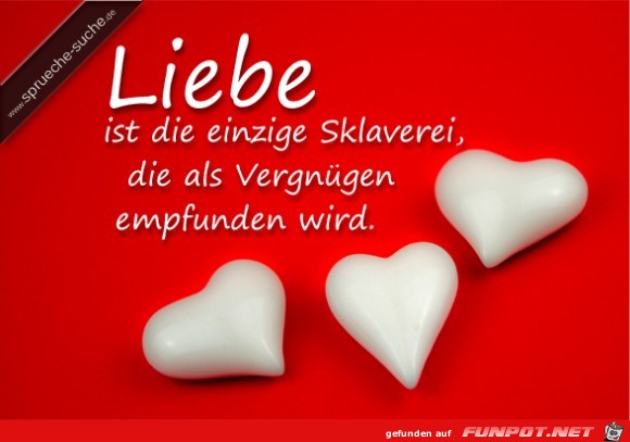 sprueche-ueber-liebe-ist-die-einzige-sklaverei-die-als-vergn sprueche-ueber-liebe-ist-die-einzige-sklaverei-die-als-vergn