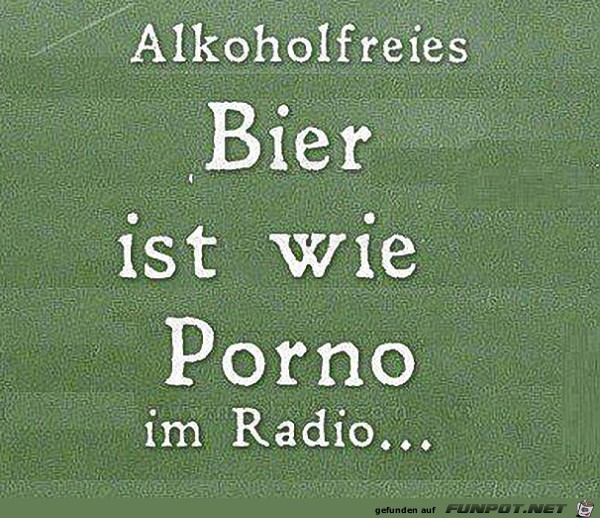 alkoholfreies Bier ist wie...