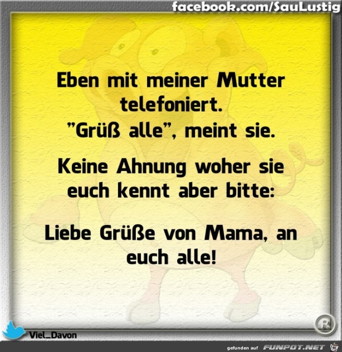Eben mit meiner Mutter telefoniert Eben mit meiner Mutter telefoniert
