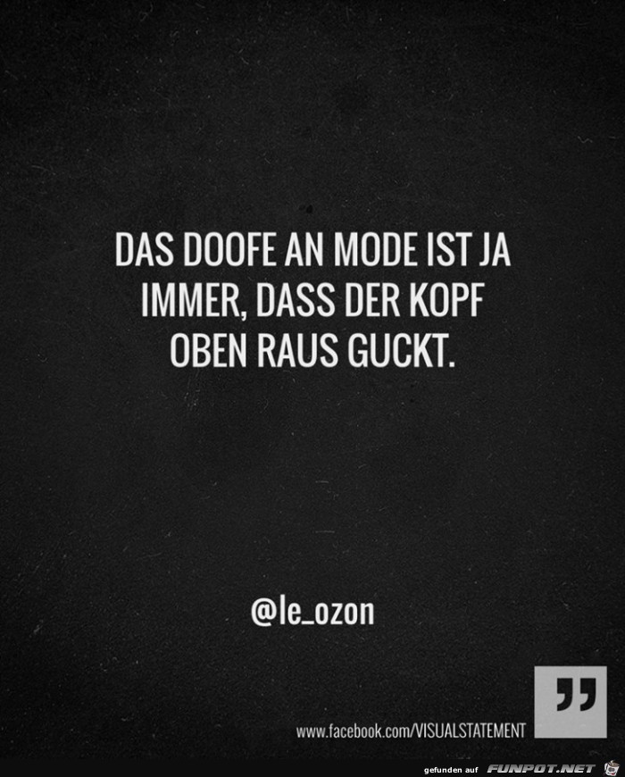 das doofe an der mode