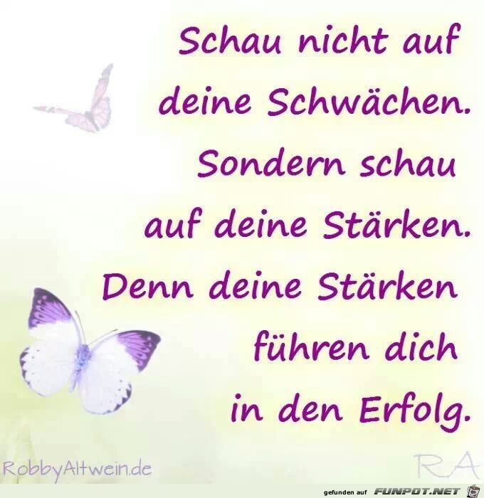 Schau nicht auf deine Schwächen... Schau nicht auf deine Schwächen...