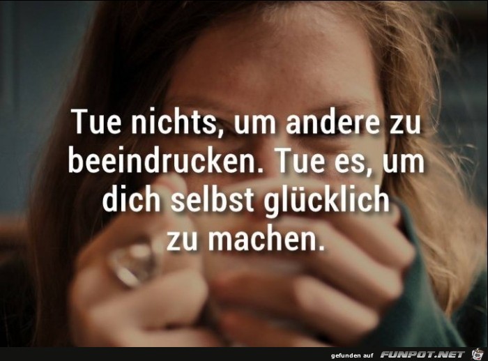 Tue nichts