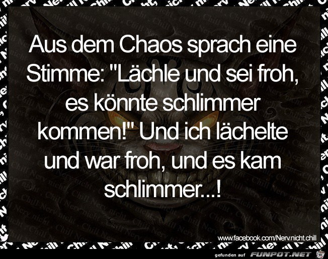 Aus dem Chaos sprach eine Stimme...