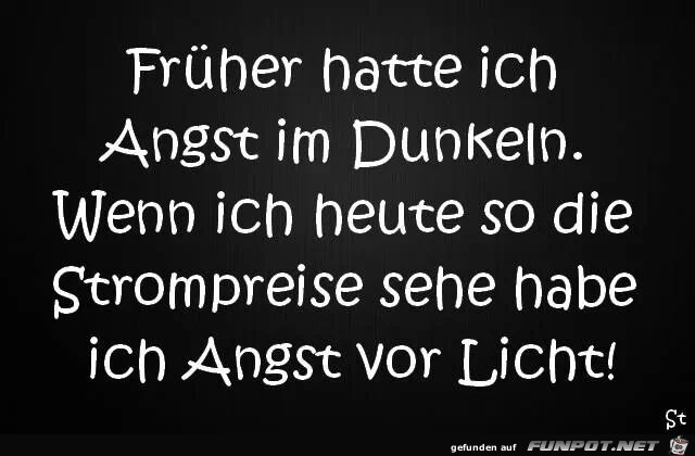 Frher hatte ich Angst im Dunkeln...