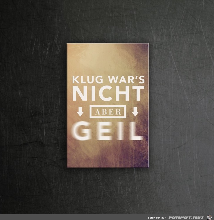 Klug war es nicht Klug war es nicht
