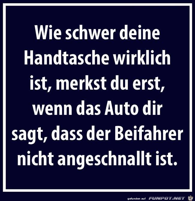 Wie schwer Deine Handtasche...