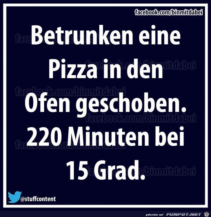 Betrunken versucht Pizza zu machen