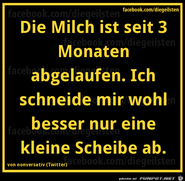 diegeilsten Milch abgelaufen diegeilsten Milch abgelaufen