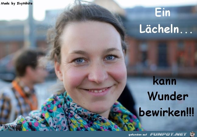 ein Laecheln kann Wunder bewirken