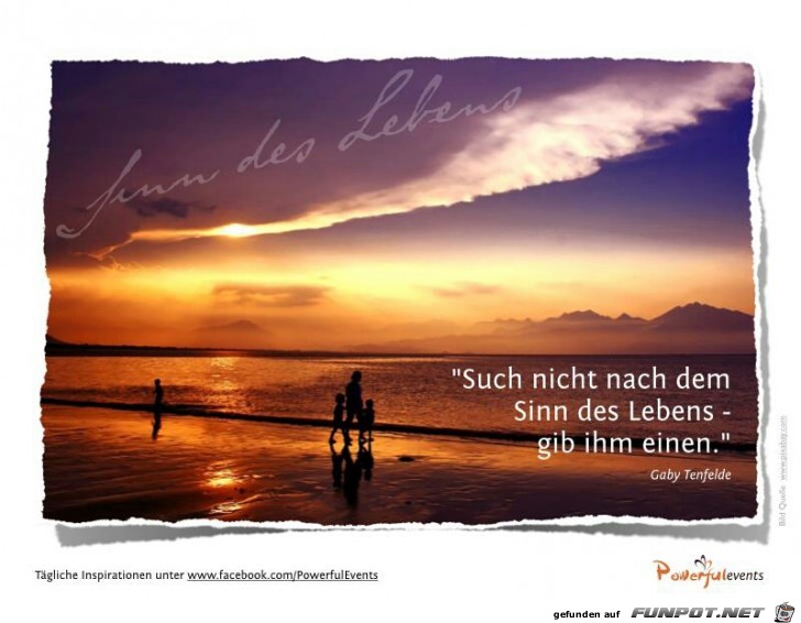such nicht nach dem Sinn des Lebens... such nicht nach dem Sinn des Lebens...