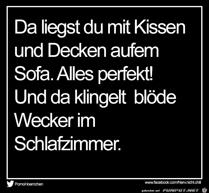 Da liegst du mit Kissen... Da liegst du mit Kissen...