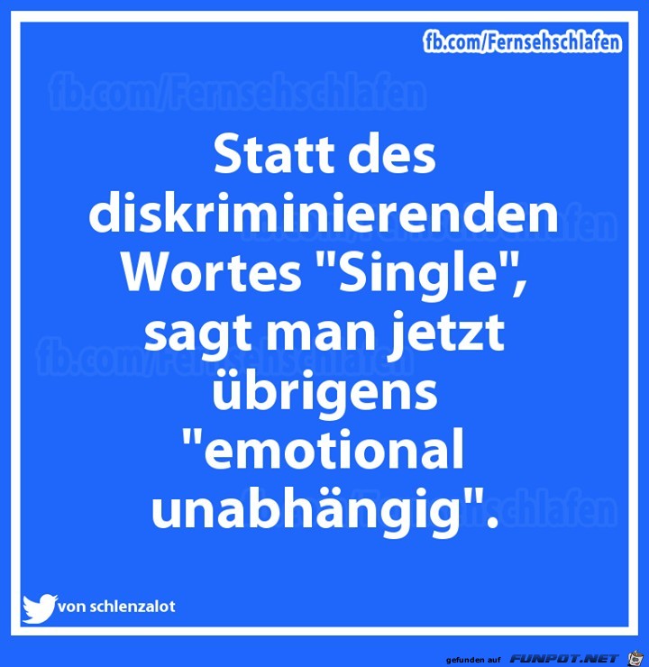Single ist so diskriminierend! Single ist so diskriminierend!