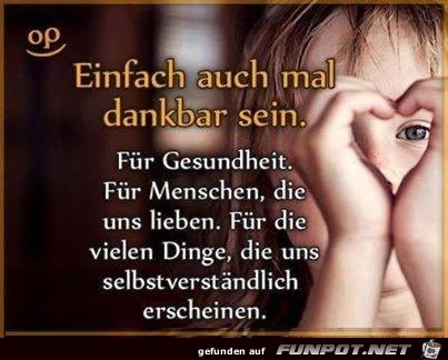 Einfach mal dankbar sein Einfach mal dankbar sein