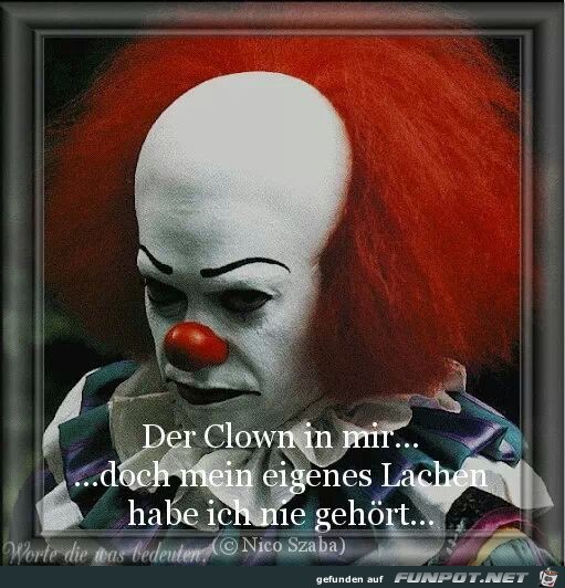 der Clown in mir... der Clown in mir...