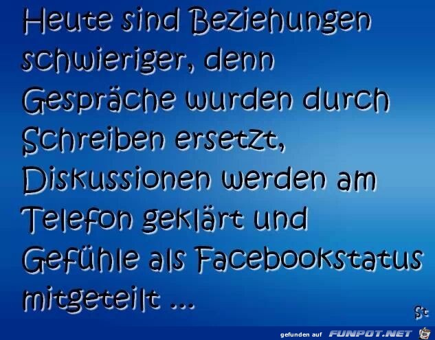 Heute sind Beziehungen schwieriger... Heute sind Beziehungen schwieriger...