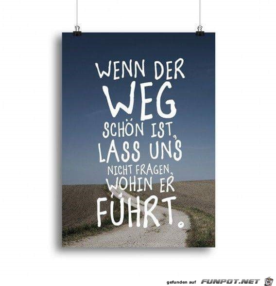 Wenn der Weg schön ist... Wenn der Weg schön ist...