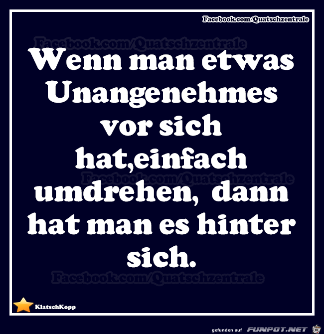wenn man etwas unangenehmes... wenn man etwas unangenehmes...