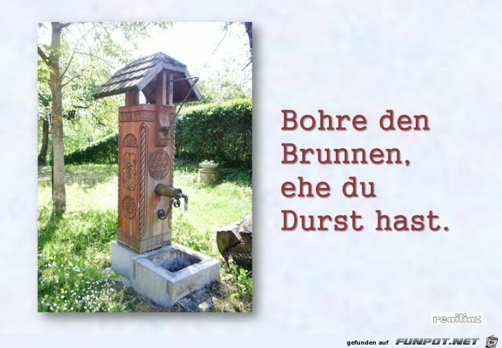 Bohre den Brunnen