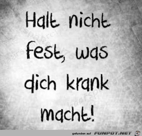 halte-nicht-fest-was-dich-krank-macht