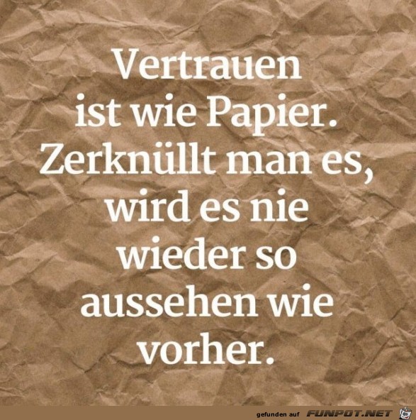 Vertrauen ist wie Papier Vertrauen ist wie Papier