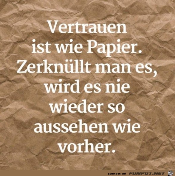 Vertrauen ist wie Papier