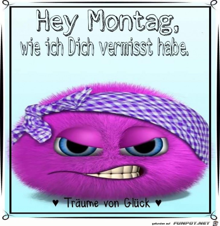Hey Montag Hey Montag