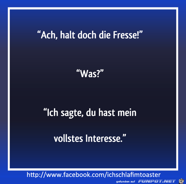 vollstes Interesse