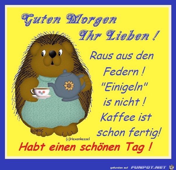 Guten Morgen ihr Lieben