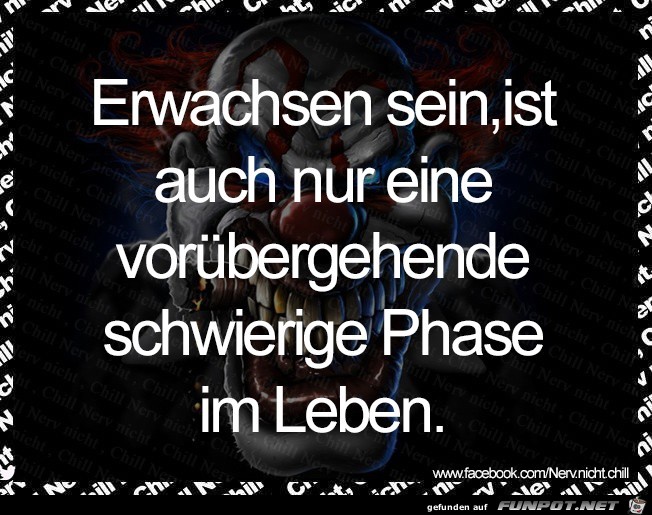 Erwachsen sein, ist... Erwachsen sein, ist...