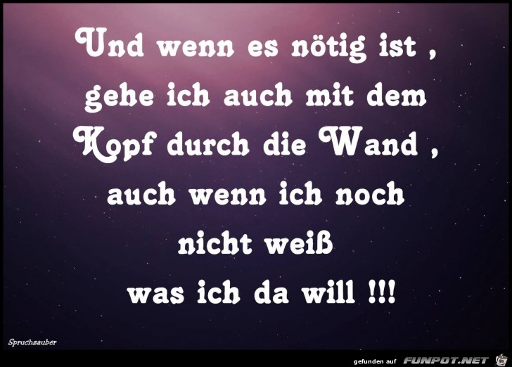 Und wenn es ntig ist...