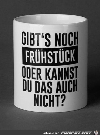 Gibts noch Fruehstueck