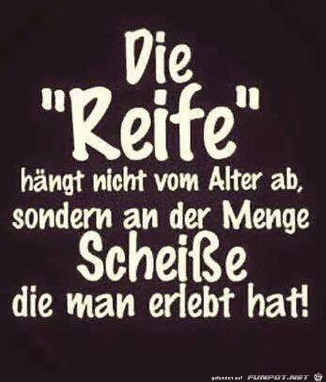 Die Reife Die Reife