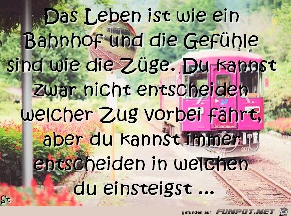 Das Leben ist wie ein Bahnhof... Das Leben ist wie ein Bahnhof...
