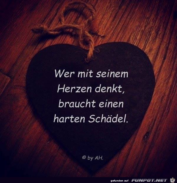 wer mit seinem Herzen denkt wer mit seinem Herzen denkt