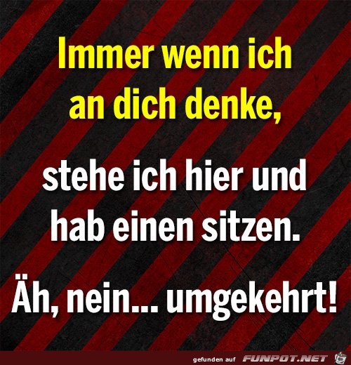 Wenn ich an dich denke Wenn ich an dich denke