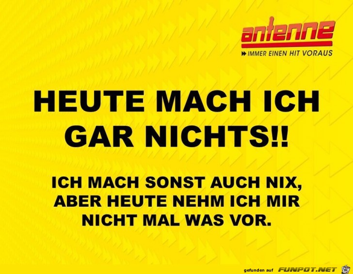 Heute mach ich gar nix Heute mach ich gar nix
