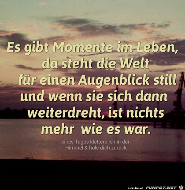 Es gibt Momente im Leben