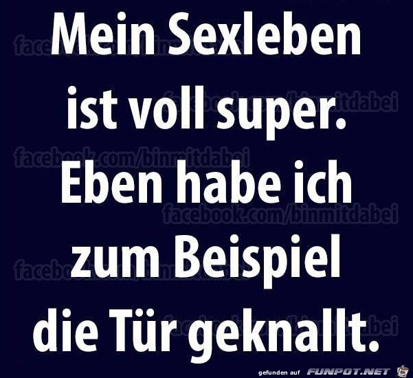 mein Sexleben ist voll super