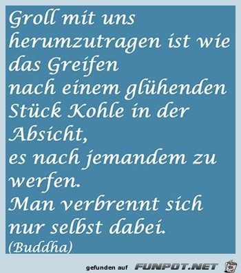 Groll mit uns herumzutragen ist wie Groll mit uns herumzutragen ist wie