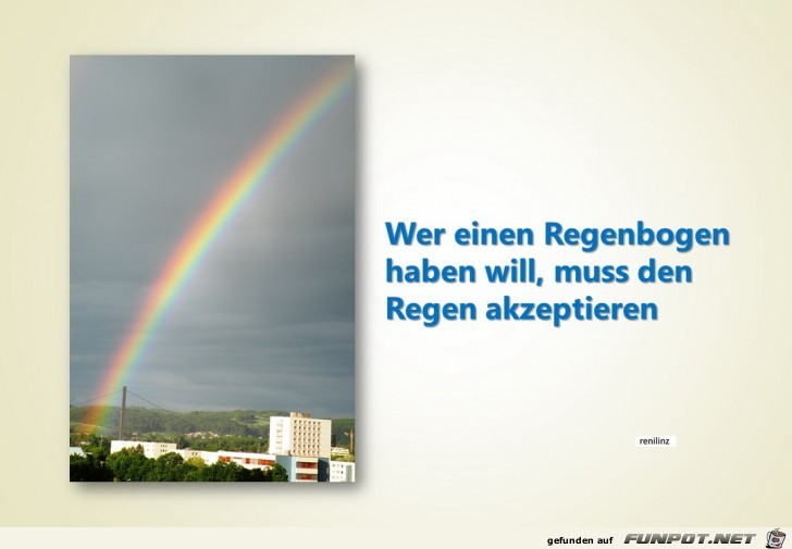 Wer einen Regenbogen haben will