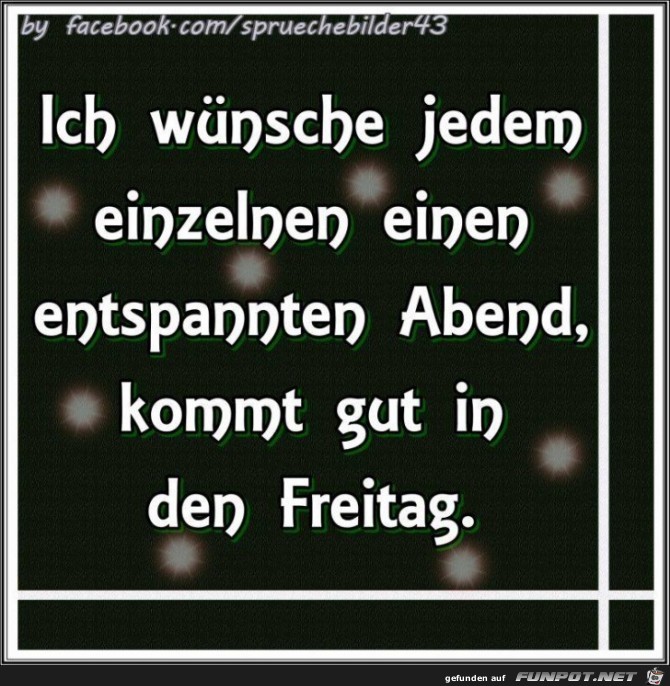Kommt gut in den Freitag Kommt gut in den Freitag
