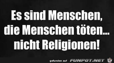 Es sind Menschen...nicht Religionen