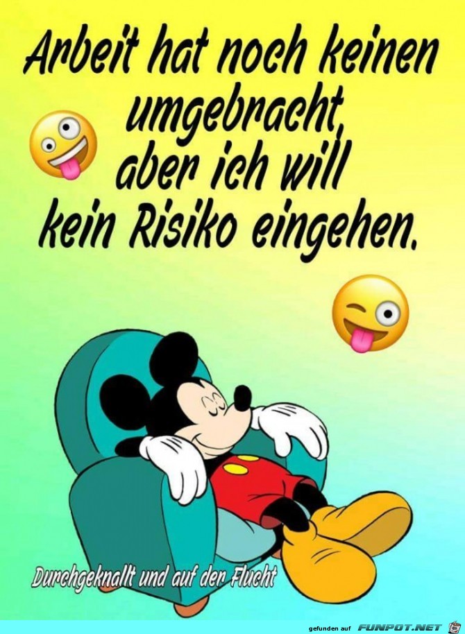 Arbeit hat noch keinen umgebracht Arbeit hat noch keinen umgebracht