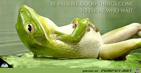 be patient