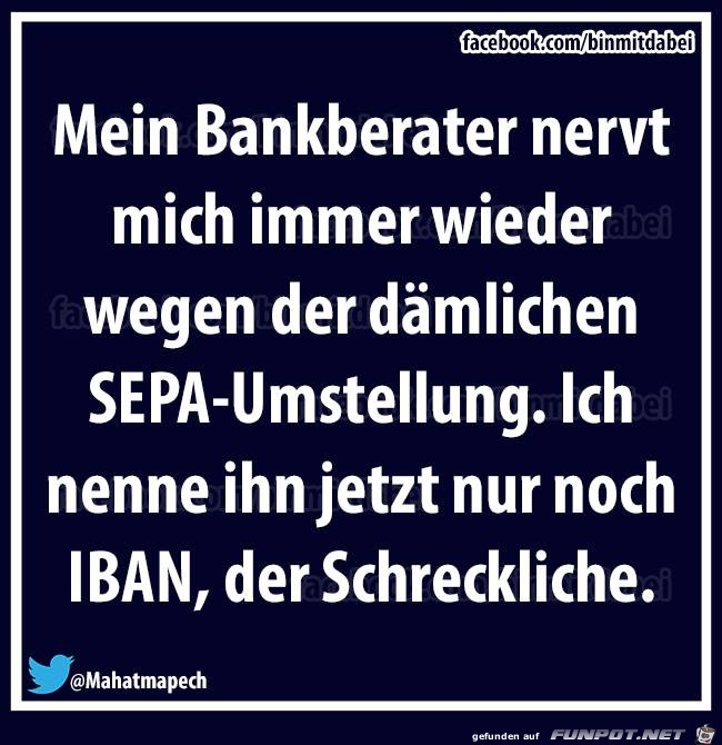 Mein Bankberater nervt mich...