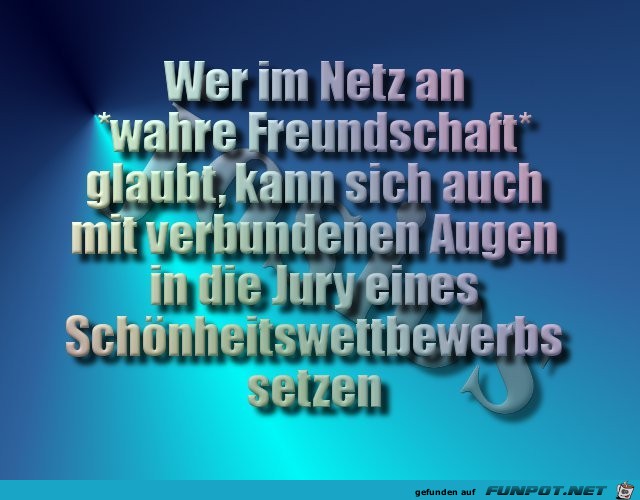 wer im Netz an wahre Freundschaft glaubt