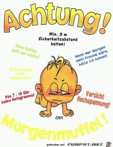 Achtung Morgenmuffel...