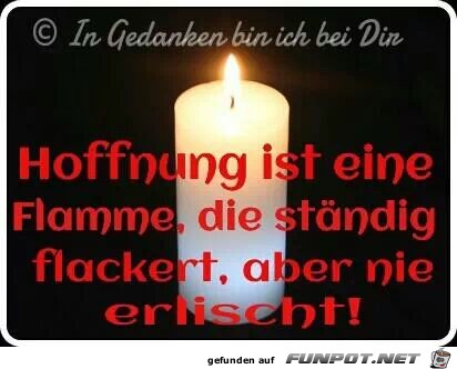 Hoffnung ist eine Flamme... Hoffnung ist eine Flamme...