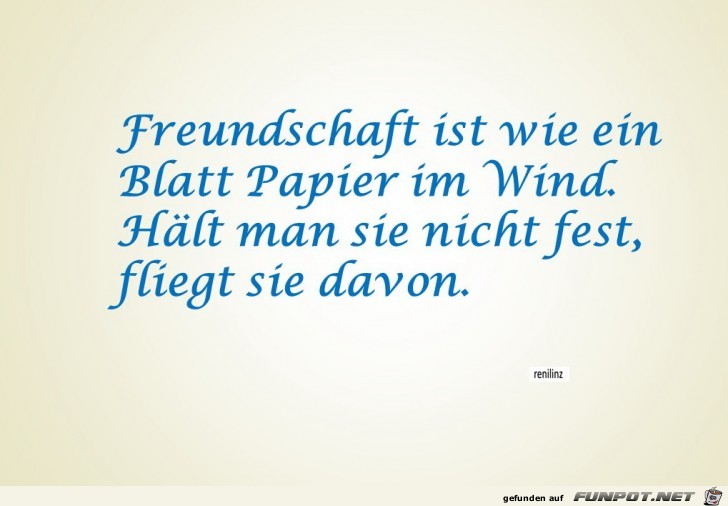 Freundschaft ist wie ein Blatt Papier Freundschaft ist wie ein Blatt Papier